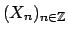 $ (X_n)_{n \in \mathbb{Z}}$