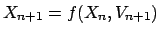 $ X_{n+1} = f(X_n,V_{n+1})$